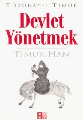 Tüzükat-ı Timur: Devlet Yönetmek - 1