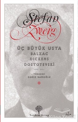 Üç Büyük Usta : Balzac, Dickens, Dostoyevski - Yordam Kitap