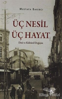 Üç Nesil Üç Hayat - 1