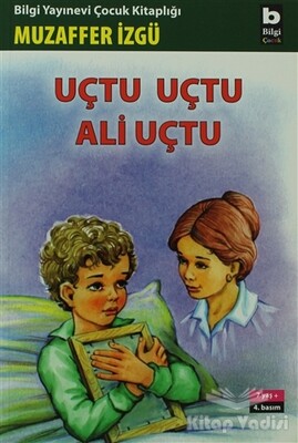 Uçtu Uçtu Ali Uçtu - Bilgi Yayınevi