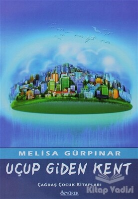 Uçup Giden Kent - Özyürek Yayınları