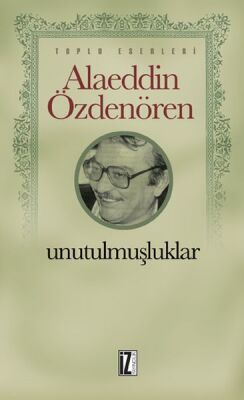 Unutulmuşluklar - 1