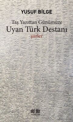 Uyan Türk Destanı - Taş Yazıttan Günümüze - 1