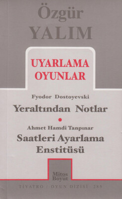 Uyarlama Oyunlar / Yeraltından Notlar - Saatleri Ayarlama Enstitüsü - Mitos Yayınları