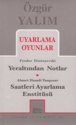 Uyarlama Oyunlar / Yeraltından Notlar - Saatleri Ayarlama Enstitüsü - 1