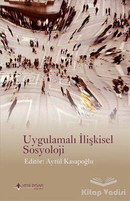 Uygulamalı İlişkisel Sosyoloji - Yeni İnsan Yayınevi