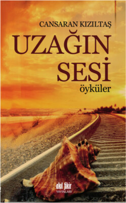 Uzağın Sesi - Akıl Fikir Yayınları