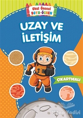 Uzay ve İletişim - Okul Öncesi Boya-Öğren - Beyaz Balina Yayınları