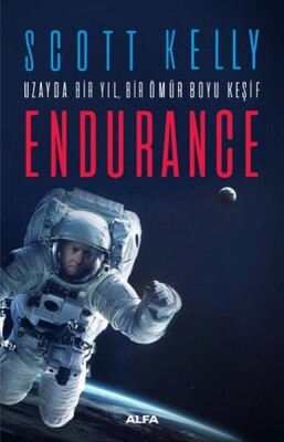 Uzayda Bir Yıl Bir Ömür Boyu Keşif Endurance - Alfa Yayınları