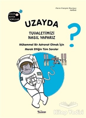 Uzayda Tuvaletimizi Nasıl Yaparız? - Teleskop