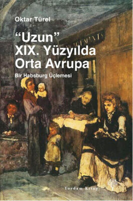 Uzun 19. Yüzyılda Orta Avrupa - 1