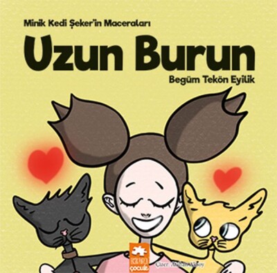 Uzun Burun - Minik Kedi Şeker’in Maceraları - Eksik Parça Yayınları