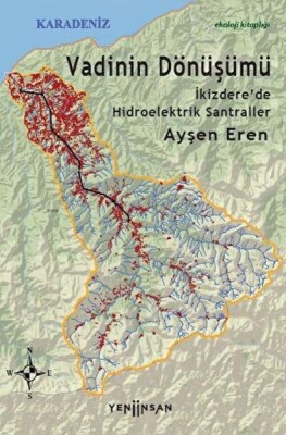 Vadinin Dönüşümü: İkizdere’de Hidroelektrik Santraller - Yeni İnsan Yayınevi