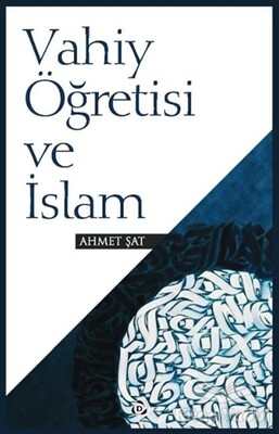 Vahiy Öğretisi ve İslam - Düşün Yayıncılık