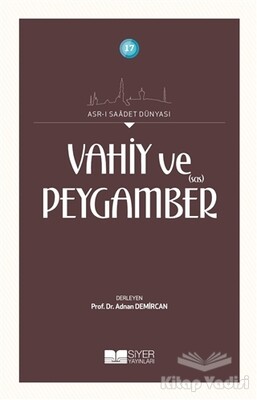 Vahiy ve Peygamber (SAS) - Siyer Yayınları