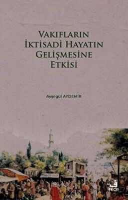 Vakıfların İktisadi Hayatın Gelişmesine Etkisi - 1