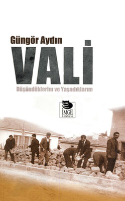 Vali Düşündüklerim ve Yaşadıklarım - İmge Kitabevi Yayınları