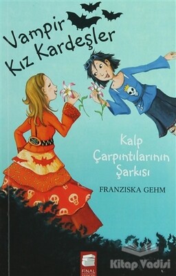 Vampir Kız Kardeşler - Kalp Çarpıntılarının Şarkısı - Final Kültür Sanat Yayınları