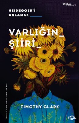 Varlığın Şiiri –Heidegger’i Anlamak - Fol Kitap