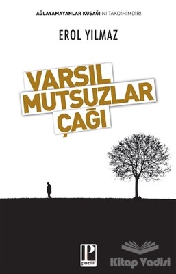 Varsıl Mutsuzlar Çağı - Pozitif Yayınları