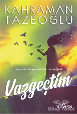 Vazgeçtim - Yediveren Yayınları