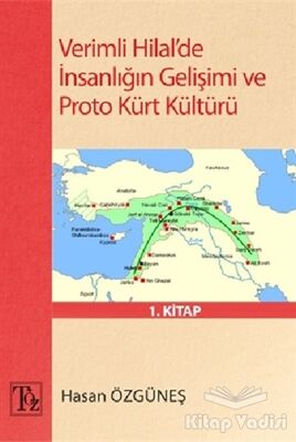 Verimli Hilal’de İnsanlığın Gelişimi ve Proto Kürt Kültürü - 1