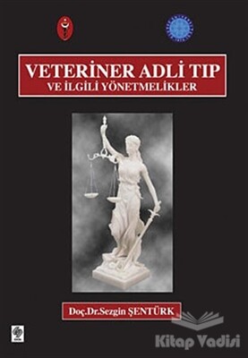 Veteriner Adli Tıp ve İlgili Yönetmelikler - Ekin Yayınevi