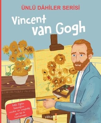 Vincent Van Gogh Ünlü Dahiler Serisi - Yakamoz Yayınları