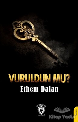 Vuruldun Mu? - Dorlion Yayınları