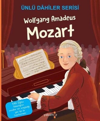 Wolfgang Amadeus Mozart Ünlü Dahiler Serisi - Yakamoz Yayınları