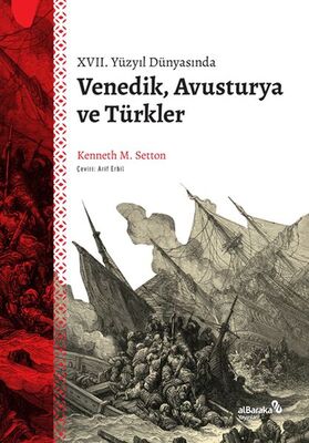 XVII. Yüzyıl Dünyasında Venedik, Avusturya ve Türkler - 1