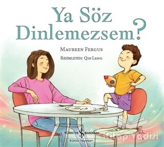 Ya Söz Dinlemezsem? - İş Bankası Kültür Yayınları