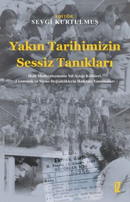 Yakın Tarihimizin Sessiz Tanıkları - İz Yayıncılık