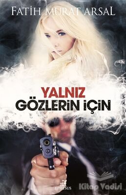 Yalnız Gözlerin İçin - 1