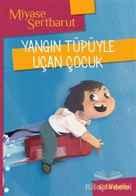 Yangın Tüpüyle Uçan Çocuk - Tudem Yayınları