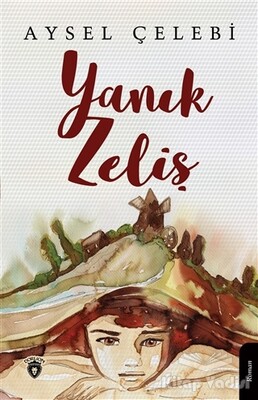 Yanık Zeliş - Dorlion Yayınları