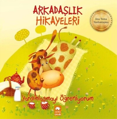 Yardımlaşmayı Öğreniyorum-Arkadaşlık Hikayeleri - Eksik Parça Yayınları