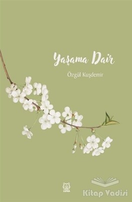 Yaşama Dair - Luna Yayınları