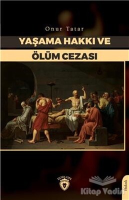 Yaşama Hakkı ve Ölüm Cezası - Dorlion Yayınları