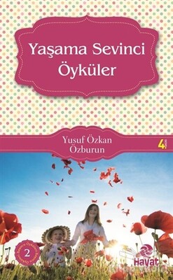 Yaşama Sevinci Öyküleri - Hayat Yayınları