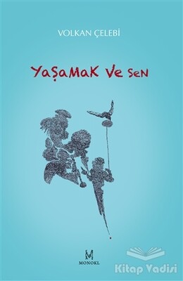 Yaşamak ve Sen - Monokl Yayınları