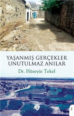 Yaşanmış Gerçekler Unutulmaz Anılar - Dorlion Yayınları