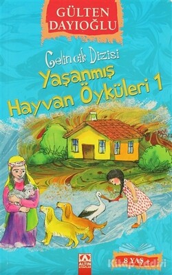 Yaşanmış Hayvan Öyküleri 1 - Altın Kitaplar Yayınevi