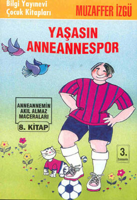 Yaşasın Anneannespor - Bilgi Yayınevi