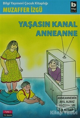 Yaşasın Kanal Anneanne - Bilgi Yayınevi