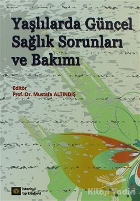 Yaşlılarda Güncel Sağlık Sorunları ve Bakımı - 1