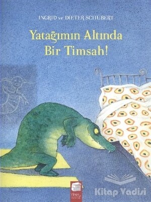 Yatağımın Altında Bir Timsah - Final Kültür Sanat Yayınları