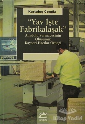 Yav İşte Fabrikalaşak - İletişim Yayınları