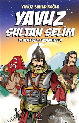 Yavuz Sultan Selim ve Kutsal Emanetler - Panama Yayıncılık