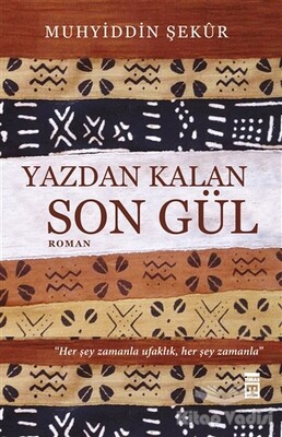 Yazdan Kalan Son Gül - Timaş Yayınları